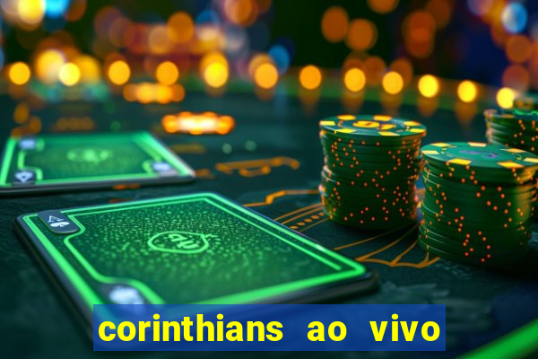 corinthians ao vivo multi multicanal